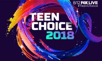 “TEEN CHOICE 2018” TURNS UP THE HEAT WITH FIRST WAVE OF NOMINEES
