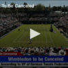Wimbledon To Be Canceled