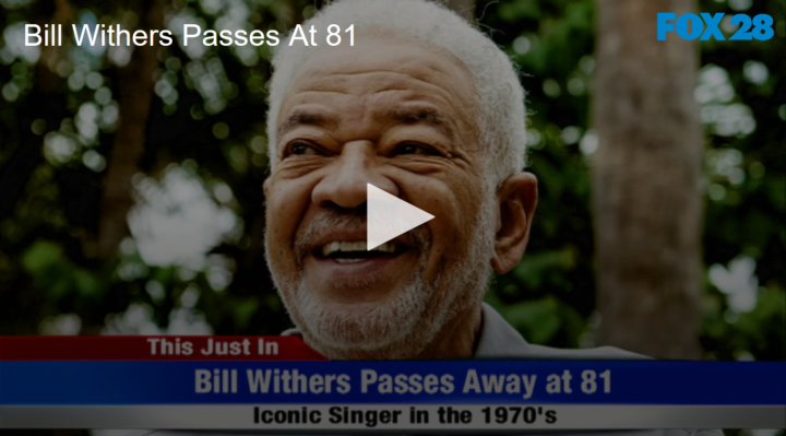 Bill Withers Passes At Age 81 FOX 28 Spokane