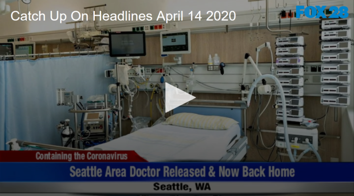 2020-04-14 Catch Up On Headlines FOX 28 Spokane