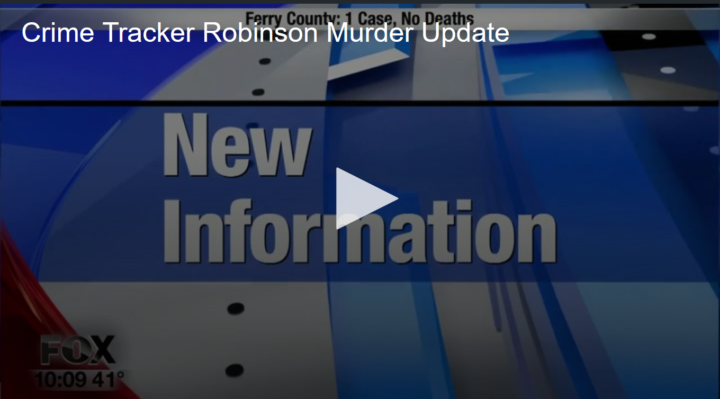2020-04-17 Crime Tracker Robinson Murder Update Fox 11 Tri Cities Fox 41 Yakima
