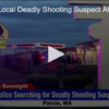 Overnight Local Deadly Shooting Suspect At Large