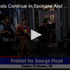2020-06-02 Local Protests Continue In Spokane And CDA Some Armed Fox 11 Tri Cities Fox 41 Yakima