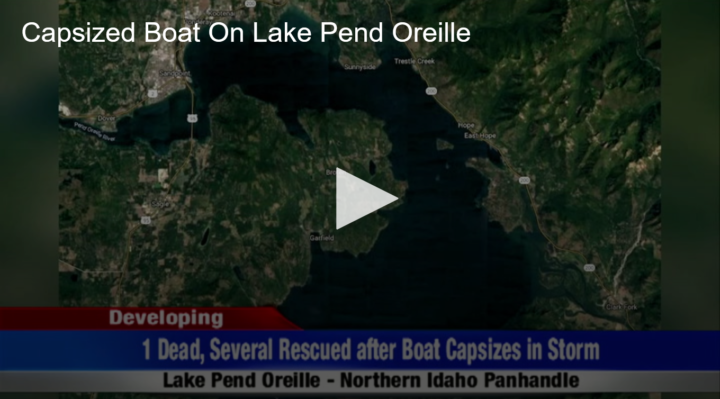 2020-06-25 Capsized Boat On Lake Pend Oreille Fox 11 Tri Cities Fox 41 Yakima