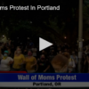 Wall Of Moms Protest In Portland FOX 28 Spokane2020-07-20 Wall Of Moms Protest In Portland Fox 11 Tri Cities Fox 41 Yakima