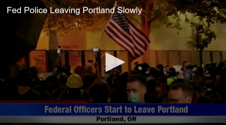 2020-07-30 Federal Police Leaving Portland, Slowly Fox 11 Tri Cities Fox 41 Yakima