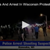 New Details And Arrest In Wisconsin Protests