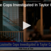 6 Louisville Cops Investigated In Taylor Case