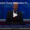 Biden Criticizes Trump Nomination For SCOTUS