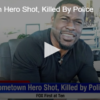 Hometown Hero Shot, Killed By Police