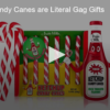 Holiday Candy Canes are Literal Gag Gifts