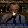 Remembering Broadcasting Legend Larry King