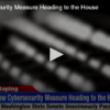 New Cybersecurity Measure Heading To The House