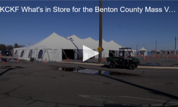 KCKF What’s in Store for the Benton County Mass Vax Site