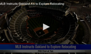 MLB Instructs Oakland A’s to Explore Relocating