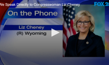 We Speak Directly to Congresswoman Liz Cheney