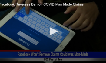 Facebook Reverses Ban on COVID Man Made Claims