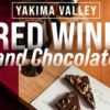 Annual “Red Wine and Chocolate” event set for Presidents’ Day Weekend in Yakima
