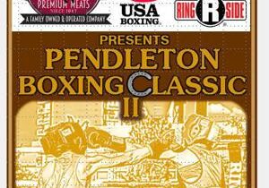 Pendleton Boxing Classic set for August 16 and 17